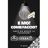 E mo! come faccio? dove ho messo la password?: Diario personale aiutami a ricordare! (Italian Edition) E mo! come faccio? dove ho messo la password?: Diario personale aiutami a ricordare! (Italian Edition) Paperback