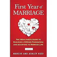 First Year of Marriage: The Newlywed's Guide to Building a Strong Foundation and Adjusting to Married Life, 2nd Edition (Better Marriage Series) First Year of Marriage: The Newlywed's Guide to Building a Strong Foundation and Adjusting to Married Life, 2nd Edition (Better Marriage Series) Paperback Kindle Audible Audiobook