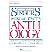 Singer's Musical Theatre Anthology - Children's Edition: Book Only Singer's Musical Theatre Anthology - Children's Edition: Book Only Paperback Kindle