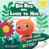 Big Bug who Loves to Hug: Hugs make everything better. Read aloud book for kids 3-5 (learn to read books for kids 3-5)
