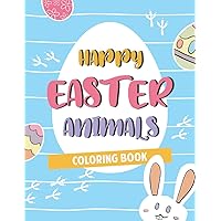 Happy Easter Animals Coloring Book: Funny Egg-shaped Bunnys, Chicks and Other Animals to Color and Cut Out
