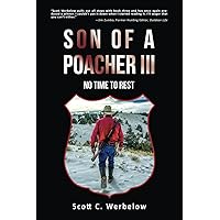 Son of a Poacher III: No Time to Rest Son of a Poacher III: No Time to Rest Paperback Hardcover