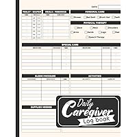 Caregiver daily log book for elderly | Personal Caregiver Organizer Log Book | Daily Log Book for Assisted Living Patients, Long Term Care & Aging ... Medical Diary and Medicine Reminder Log