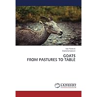 GOATS FROM PASTURES TO TABLE