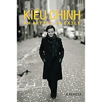 Kieu Chinh An Artist in Exile: A Memoir Kieu Chinh An Artist in Exile: A Memoir Hardcover
