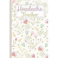 Headache Tracker: Detailed Pain Logbook for Tracking Cluster, Tension, Migraine Symptom, Relief, and Chronic Headaches