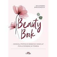 Beauty Book: Consigli pratici di cosmesi e make-up per le persone in terapia (Italian Edition)