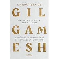 La epopeya de Gilgamesh (Spanish Edition) La epopeya de Gilgamesh (Spanish Edition) Paperback Kindle Audible Audiobook