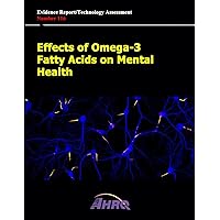 Effects of Omega-3 Fatty Acids on Mental Health Effects of Omega-3 Fatty Acids on Mental Health Paperback