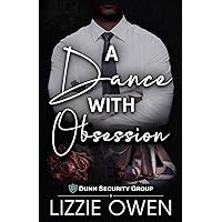 A Dance With Obsession: A Bodyguard Romantic Suspense: (Dunn Security Group Book 1)