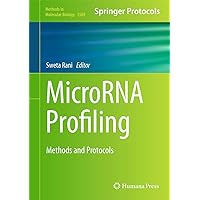 MicroRNA Profiling: Methods and Protocols (Methods in Molecular Biology, 1509) MicroRNA Profiling: Methods and Protocols (Methods in Molecular Biology, 1509) Hardcover Paperback