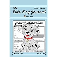 My Cute Dog Journal: A Planner And Organizer Magazine For Pet Care And Daily Activities That Includes List Of Information, Vaccines, Shopping, Food, Cleaning, Medicine, Etc..., Size (6×9) Pages 141 My Cute Dog Journal: A Planner And Organizer Magazine For Pet Care And Daily Activities That Includes List Of Information, Vaccines, Shopping, Food, Cleaning, Medicine, Etc..., Size (6×9) Pages 141 Hardcover Paperback