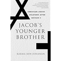 Jacob’s Younger Brother: Christian-Jewish Relations after Vatican II Jacob’s Younger Brother: Christian-Jewish Relations after Vatican II Paperback Kindle Hardcover