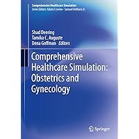 Comprehensive Healthcare Simulation: Obstetrics and Gynecology Comprehensive Healthcare Simulation: Obstetrics and Gynecology Kindle Paperback