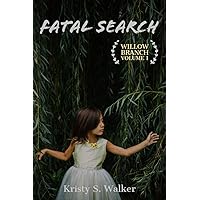 Fatal Search: Willow Branch Volume 1 Fatal Search: Willow Branch Volume 1 Kindle Paperback