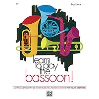 Learn to Play Bassoon, Bk 1: A Carefully Graded Method That Develops Well-Rounded Musicianship (Learn to Play, Bk 1) Learn to Play Bassoon, Bk 1: A Carefully Graded Method That Develops Well-Rounded Musicianship (Learn to Play, Bk 1) Paperback