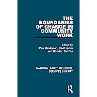 The Boundaries of Change in Community Work (National Institute Social Services Library) The Boundaries of Change in Community Work (National Institute Social Services Library) Kindle Paperback