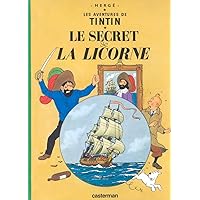 Les Aventures de Tintin:Le Secret de La Licorne (French Edition of The Secret of the Unicorn) Les Aventures de Tintin:Le Secret de La Licorne (French Edition of The Secret of the Unicorn) Hardcover Paperback