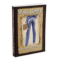 Walk Softly & Carry a Big Book (12 Step classic slogans, Higher Powered pages, history of Serenity Prayer, great oneliners from well-known speakers, stories the oldtimers told) Plus Decal