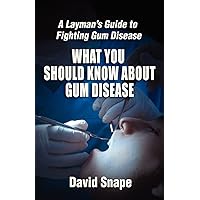 What You Should Know About Gum Disease What You Should Know About Gum Disease Paperback