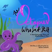 The Octopus Who Sat Still: A Heartwarming Story of Mindfulness and Joy