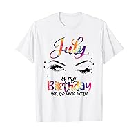 July Is My Birthday Yep The Whole Month Women Tie Dye T-Shirt