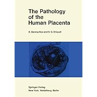 The Pathology of the Human Placenta The Pathology of the Human Placenta Hardcover Paperback