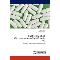 Gastric Floating Microcapsules of Metformin HCl: Methods, Evaluation and Applications Gastric Floating Microcapsules of Metformin HCl: Methods, Evaluation and Applications Paperback