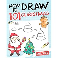 How To Draw Christmas For Kids: Simple And Easy Drawing Book With Santa Claus, Snowman, Reindeer, Elf, Angel, Bell, Bauble, Gifs And Everything Else That Is Related To Christmas How To Draw Christmas For Kids: Simple And Easy Drawing Book With Santa Claus, Snowman, Reindeer, Elf, Angel, Bell, Bauble, Gifs And Everything Else That Is Related To Christmas Paperback
