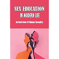 Sex Education In Modern Life: How To Healthy Sexual Relationships