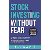 Stock Investing Without Fear: Revealing the 12-Step Process to Finding Winning Stocks at Discounted Prices Even in Unpredictable Times Stock Investing Without Fear: Revealing the 12-Step Process to Finding Winning Stocks at Discounted Prices Even in Unpredictable Times Paperback Kindle Audible Audiobook