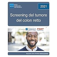 NCCN Guidelines for Patients® Screening del tumore del colon retto (Italian Edition)