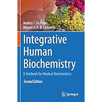 Integrative Human Biochemistry: A Textbook for Medical Biochemistry Integrative Human Biochemistry: A Textbook for Medical Biochemistry Paperback eTextbook Hardcover