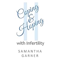 Coping and Hoping: with Infertility