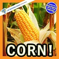 Corn!: A My Incredible World Picture Book for Children (My Incredible World: Nature and Animal Picture Books for Children)