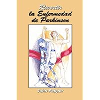 Revertir La Enfermedad de Parkinson (Spanish Edition) Revertir La Enfermedad de Parkinson (Spanish Edition) Paperback Kindle