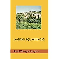 LA GRAN EQUIVOCACIÓ (Catalan Edition) LA GRAN EQUIVOCACIÓ (Catalan Edition) Paperback