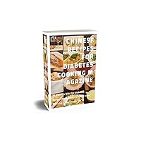 Chinese recipes for diabetes cooking magazine: 28 day meal plan for diabetics、 Recipes for diabetics to eat at ease、 Effective hypoglycemic tea Chinese recipes for diabetes cooking magazine: 28 day meal plan for diabetics、 Recipes for diabetics to eat at ease、 Effective hypoglycemic tea Kindle Paperback