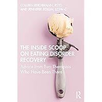 The Inside Scoop on Eating Disorder Recovery The Inside Scoop on Eating Disorder Recovery Paperback Audible Audiobook Kindle Hardcover Audio CD