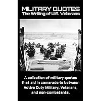 MILITARY QUOTES: The Writing of U.S. Veterans MILITARY QUOTES: The Writing of U.S. Veterans Paperback Kindle
