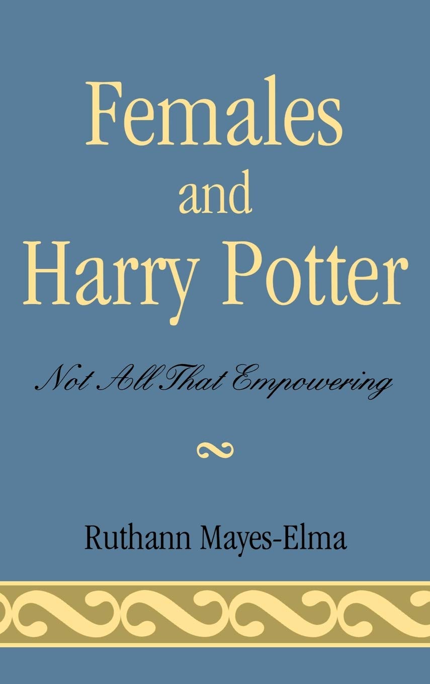 Females and Harry Potter: Not All That Empowering (Reverberations: Contemporary Curriculum and Pedagogy)