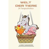 Welt der Tiere: 24 Tiergeschichten (German Edition) Welt der Tiere: 24 Tiergeschichten (German Edition) Paperback Kindle