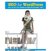 SEO for WordPress: How To Get Your Website on Page #1 of Google...Fast! SEO for WordPress: How To Get Your Website on Page #1 of Google...Fast! Paperback Kindle