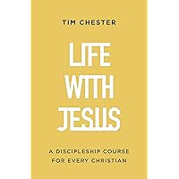 Life with Jesus: A Discipleship Course for Every Christian (Let the gospel and God's grace shape your attitude to church, Bible reading, prayer, ... or small-groups. Confirmation/baptism)