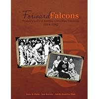 Forward Falcons: Women's Sports at Bowling Green State University, 1914-1982 Forward Falcons: Women's Sports at Bowling Green State University, 1914-1982 Paperback