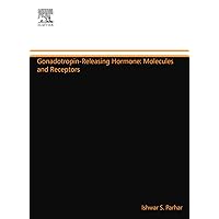 Gonadotropin-Releasing Hormone: Molecules and Receptors Gonadotropin-Releasing Hormone: Molecules and Receptors Paperback