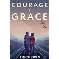 Courage and Grace (World War II True Story) Courage and Grace (World War II True Story) Kindle Audible Audiobook Paperback Hardcover