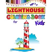 Lighthouse Coloring Book for Kids: Children Coluoring Pages for Girls & Boys Ages 3-8 with 35 Super Fun Designs