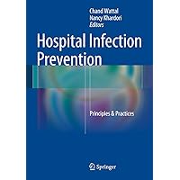 Hospital Infection Prevention: Principles & Practices Hospital Infection Prevention: Principles & Practices Kindle Hardcover Paperback