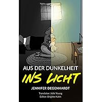 Aus der Dunkelheit ins Licht (German Edition) Aus der Dunkelheit ins Licht (German Edition) Paperback